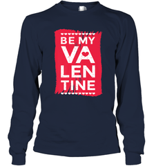 Be My Valentine Cute Quote Long Sleeve T-Shirt Long Sleeve T-Shirt - HHHstores
