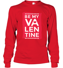 Be My Valentine Cute Quote Long Sleeve T-Shirt Long Sleeve T-Shirt - HHHstores