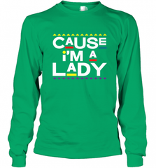 Cause I'm A Lady Damn Gina T Shirt 90s TV Show Men Funny Long Sleeve T-Shirt Long Sleeve T-Shirt - HHHstores