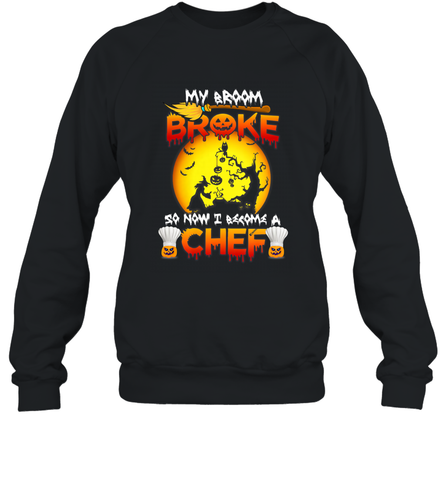 Womens My Broom Broke So Now I Become A Chef Halloween Witch Crewneck Sweatshirt Crewneck Sweatshirt / Black / S Crewneck Sweatshirt - HHHstores