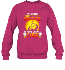 Womens My Broom Broke So Now I Become A Chef Halloween Witch Crewneck Sweatshirt Crewneck Sweatshirt - HHHstores