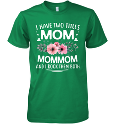 I Have Two Titles Mom And Mommom Men's Premium T-Shirt