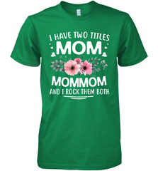I Have Two Titles Mom And Mommom Men's Premium T-Shirt Men's Premium T-Shirt - HHHstores