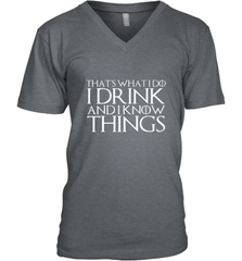 THAT'S WHAT I DO I DRINK AND I KNOW THINGS Men's V-Neck Men's V-Neck - HHHstores