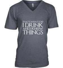 THAT'S WHAT I DO I DRINK AND I KNOW THINGS Men's V-Neck Men's V-Neck - HHHstores