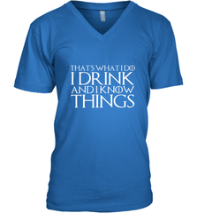 THAT'S WHAT I DO I DRINK AND I KNOW THINGS Men's V-Neck Men's V-Neck - HHHstores