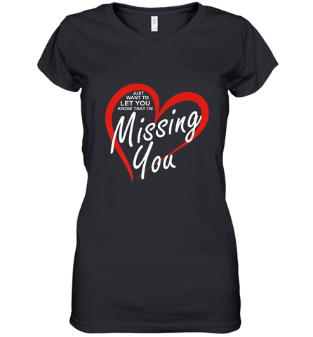 Lover Love Quote Just Want to Let You Know I'm Missing You Women's V-Neck T-Shirt Women's V-Neck T-Shirt / Black / S Women's V-Neck T-Shirt - HHHstores