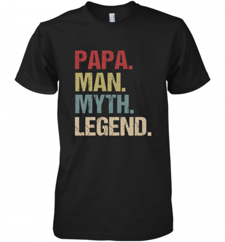 Papa Man Myth Legend Dad Father Men's Premium T-Shirt Men's Premium T-Shirt / Black / XS Men's Premium T-Shirt - HHHstores