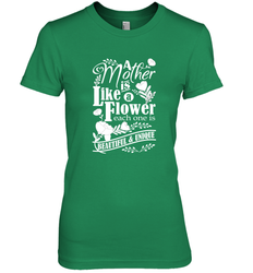 A mother is like a flower each one is beautiful and unique Women's Premium T-Shirt