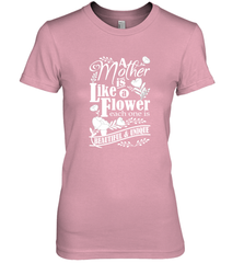 A mother is like a flower each one is beautiful and unique Women's Premium T-Shirt Women's Premium T-Shirt - HHHstores