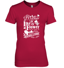 A mother is like a flower each one is beautiful and unique Women's Premium T-Shirt Women's Premium T-Shirt - HHHstores