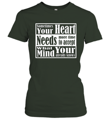Your heart needs more time to accept what your mind knows Women's T-Shirt Women's T-Shirt - HHHstores