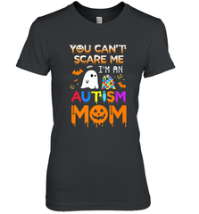 You Can't Scare Me I'm An Autism Mom Ghost Awareness Funny Women's Premium T-Shirt Women's Premium T-Shirt - HHHstores