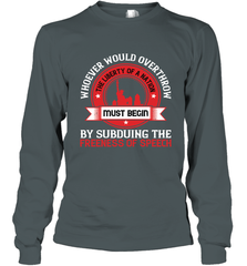 Whoever would overthrow the liberty of a nation must begin by subduing the freeness of speech 01 Long Sleeve T-Shirt Long Sleeve T-Shirt - HHHstores