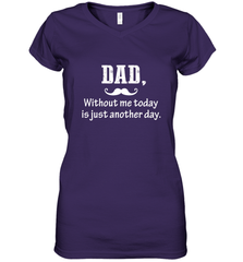 Dad without me to day is just another day Happy Fathers Day Women's V-Neck T-Shirt Women's V-Neck T-Shirt - HHHstores