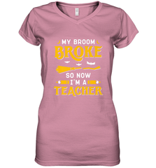 My Broom Broke So Now I'm A Teacher Shirt Funny Halloween Women's V-Neck T-Shirt Women's V-Neck T-Shirt - HHHstores