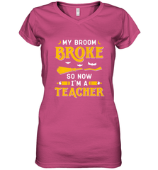 My Broom Broke So Now I'm A Teacher Shirt Funny Halloween Women's V-Neck T-Shirt Women's V-Neck T-Shirt - HHHstores