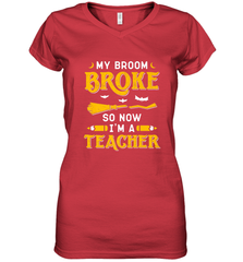 My Broom Broke So Now I'm A Teacher Shirt Funny Halloween Women's V-Neck T-Shirt Women's V-Neck T-Shirt - HHHstores
