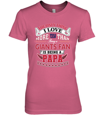 NFL The Only Thing I Love More Than Being A New York Giants Fan Is Being A Papa Football Women's Premium T-Shirt Women's Premium T-Shirt - HHHstores