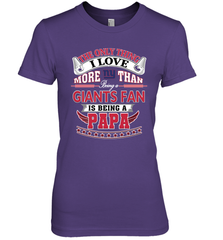 NFL The Only Thing I Love More Than Being A New York Giants Fan Is Being A Papa Football Women's Premium T-Shirt Women's Premium T-Shirt - HHHstores
