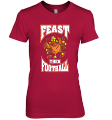 Funny Thanksgiving Turkey Feast Than Football Women's Premium T-Shirt Women's Premium T-Shirt - HHHstores