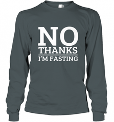 No Thanks I'm Fasting  Intermittent Fasting Diet Long Sleeve T-Shirt Long Sleeve T-Shirt - HHHstores