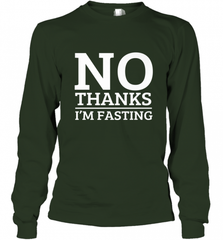 No Thanks I'm Fasting  Intermittent Fasting Diet Long Sleeve T-Shirt Long Sleeve T-Shirt - HHHstores