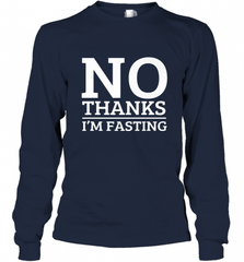 No Thanks I'm Fasting  Intermittent Fasting Diet Long Sleeve T-Shirt Long Sleeve T-Shirt - HHHstores