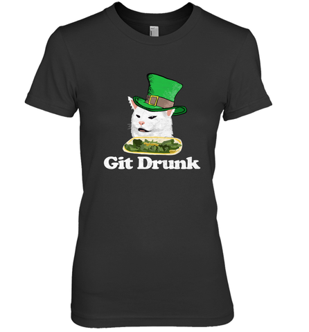 Git Drunk Funny Arguing Cat Meme St Patricks Day Women's Premium T-Shirt Women's Premium T-Shirt / Black / XS Women's Premium T-Shirt - HHHstores