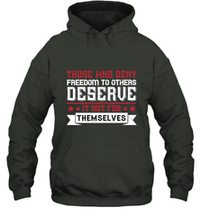 Those who deny freedom to others deserve it not for themselves 01 Hooded Sweatshirt Hooded Sweatshirt - HHHstores