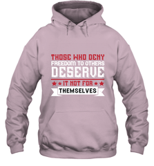 Those who deny freedom to others deserve it not for themselves 01 Hooded Sweatshirt Hooded Sweatshirt - HHHstores
