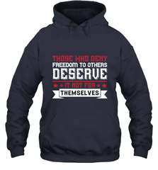 Those who deny freedom to others deserve it not for themselves 01 Hooded Sweatshirt Hooded Sweatshirt - HHHstores