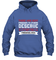 Those who deny freedom to others deserve it not for themselves 01 Hooded Sweatshirt Hooded Sweatshirt - HHHstores