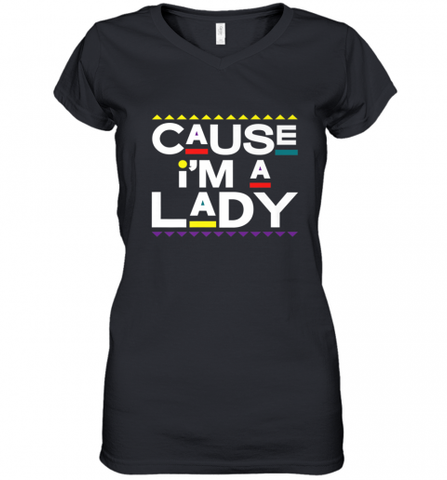 Cause I'm A Lady Damn Gina T Shirt 90s TV Show Men Funny Women's V-Neck T-Shirt Women's V-Neck T-Shirt / Black / S Women's V-Neck T-Shirt - HHHstores
