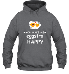 You Make Me Eggstra happy,Funny Valentine His and Her Couple Hooded Sweatshirt Hooded Sweatshirt - HHHstores