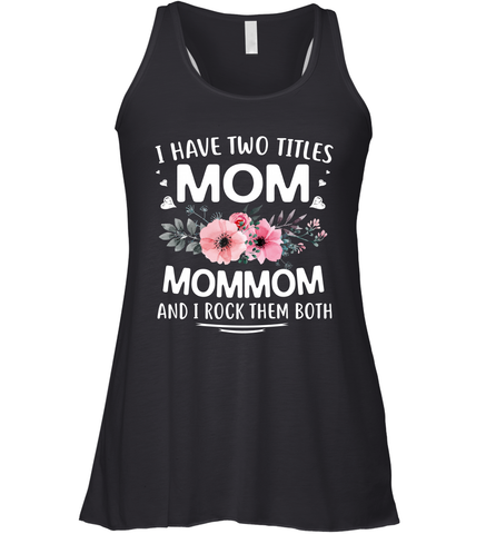 I Have Two Titles Mom And Mommom Women's Racerback Tank Women's Racerback Tank / Black / XS Women's Racerback Tank - HHHstores