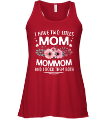 I Have Two Titles Mom And Mommom Women's Racerback Tank Women's Racerback Tank - HHHstores