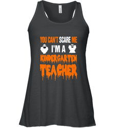 You Can't Scare Me I'm A Kindergarten Teacher Halloween Women's Racerback Tank