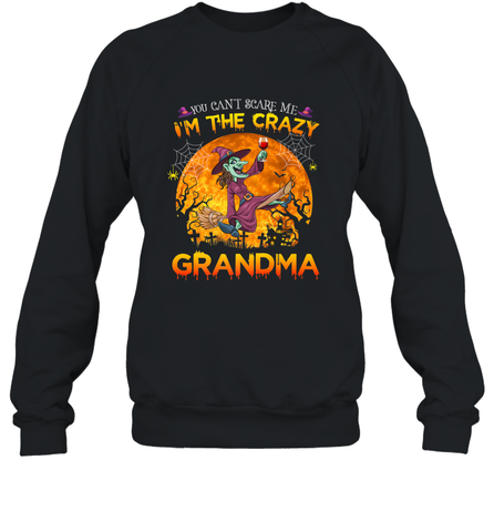 You can't scare me I'm the crazy grandma halloween Crewneck Sweatshirt Crewneck Sweatshirt / Black / S Crewneck Sweatshirt - HHHstores