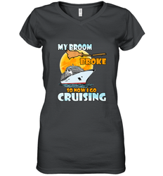 My broom broke so now i go cruising halloween witch Women's V-Neck T-Shirt