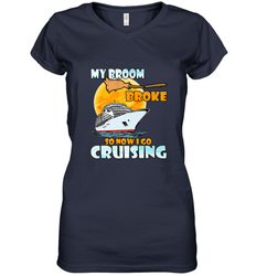 My broom broke so now i go cruising halloween witch Women's V-Neck T-Shirt
