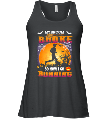 My Broom Broke So Now I Go Running T Shirt Funny Halloween Women's Racerback Tank Women's Racerback Tank / Black / XS Women's Racerback Tank - HHHstores