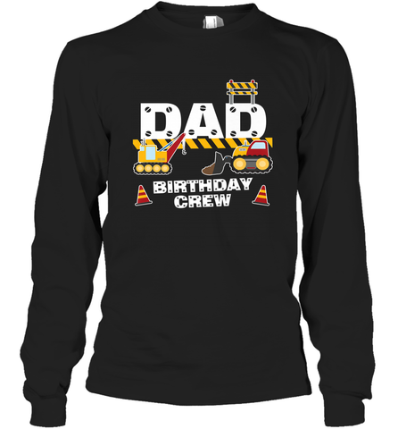 Dad Birthday Crew For Construction Birthday Party Gift Long Sleeve T-Shirt Long Sleeve T-Shirt / Black / S Long Sleeve T-Shirt - HHHstores