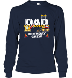 Dad Birthday Crew For Construction Birthday Party Gift Long Sleeve T-Shirt