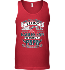 NFL The Only Thing I Love More Than Being A Philadelphia Eagles Fan Is Being A Papa Football Men's Tank Top Men's Tank Top - HHHstores