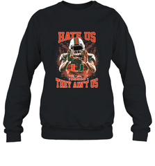 Miami Hurricanes Hate Us Cause They Ain'T Us T Shirt Crewneck Sweatshirt Crewneck Sweatshirt - HHHstores