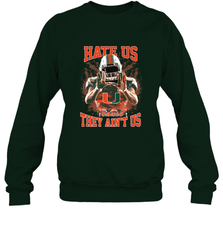 Miami Hurricanes Hate Us Cause They Ain'T Us T Shirt Crewneck Sweatshirt Crewneck Sweatshirt - HHHstores