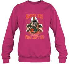 Miami Hurricanes Hate Us Cause They Ain'T Us T Shirt Crewneck Sweatshirt Crewneck Sweatshirt - HHHstores