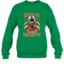 Miami Hurricanes Hate Us Cause They Ain'T Us T Shirt Crewneck Sweatshirt Crewneck Sweatshirt - HHHstores