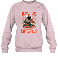 Miami Hurricanes Hate Us Cause They Ain'T Us T Shirt Crewneck Sweatshirt Crewneck Sweatshirt - HHHstores